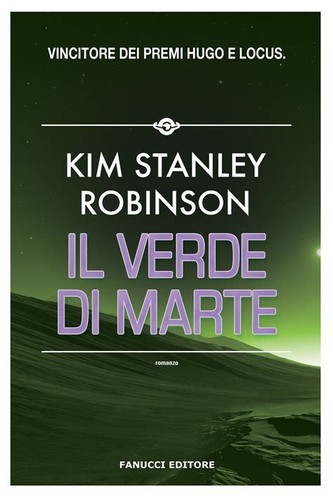 Kim Stanley Robinson, Ana Quijada: Il Verde di Marte (Italian language, 2020, Fanucci Editore)