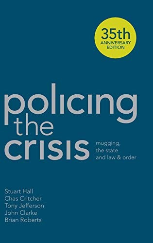 Stuart Hall, Chas Critcher, Tony Jefferson, John Clarke, Brian Roberts: Policing the Crisis (Hardcover, Red Globe Press)