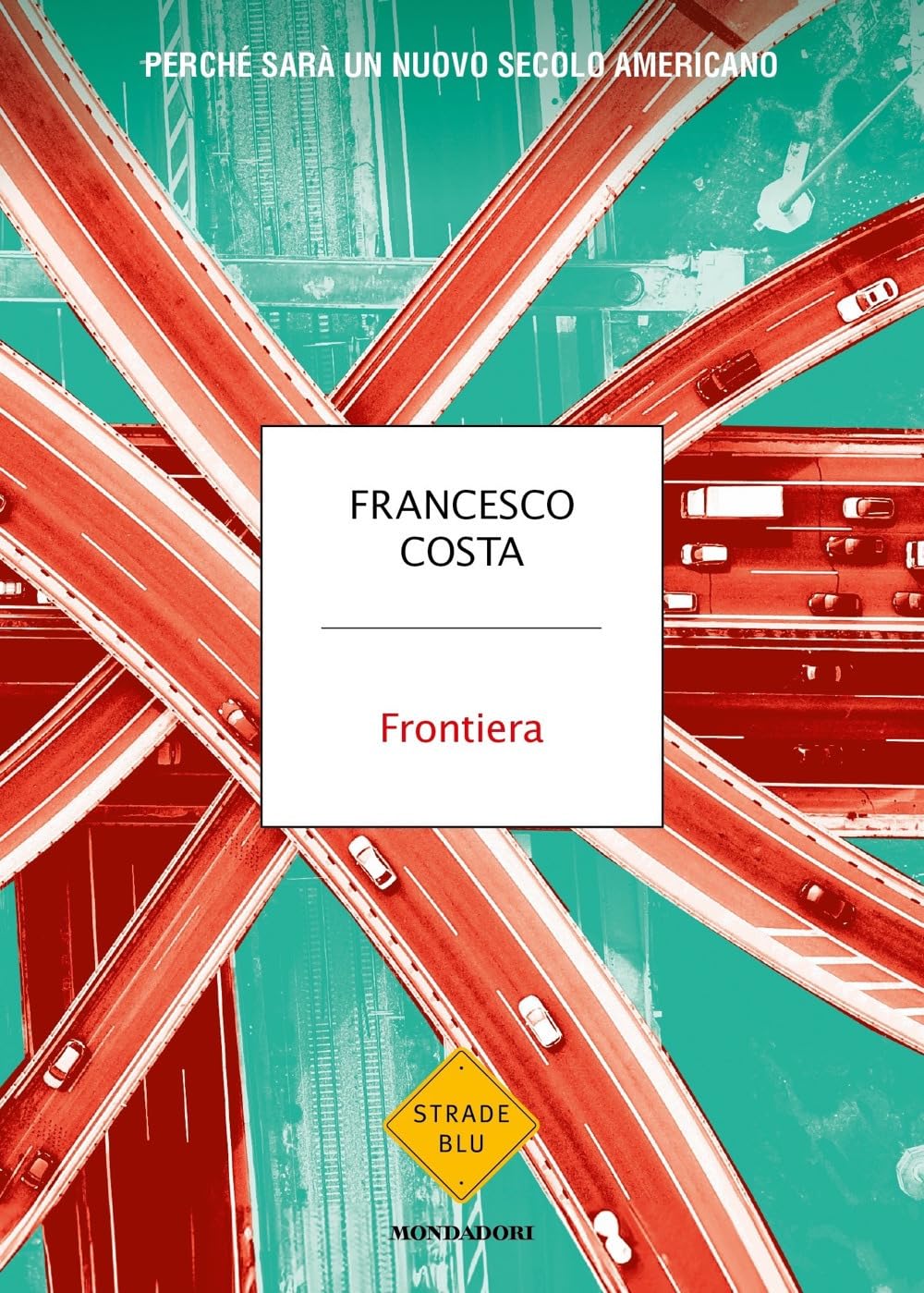 Francesco Costa: Frontiera (Italiano language, Mondadori)