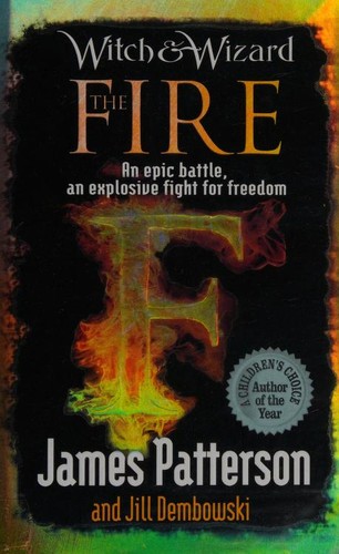 James Patterson, Jill Dembowski: Fire (2011, Young Arrow)