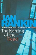 Ian Rankin: The Naming of the Dead (Inspector Rebus, #16) (2006, Orion)