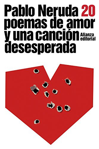 Pablo Neruda, Jorge Edwards: Veinte poemas de amor y una canción desesperada (Paperback, Alianza Editorial)