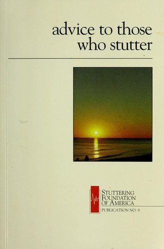 Advice to those who stutter (1998, Stuttering Foundation of America)