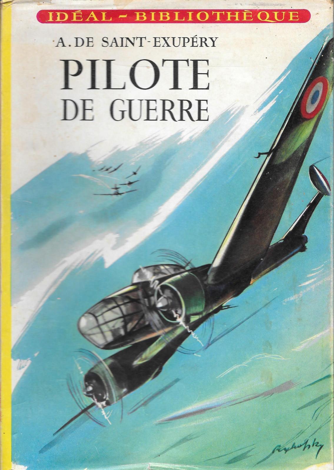 Antoine de Saint-Exupéry: Pilote de guerre (French language, 1957, Hachette)