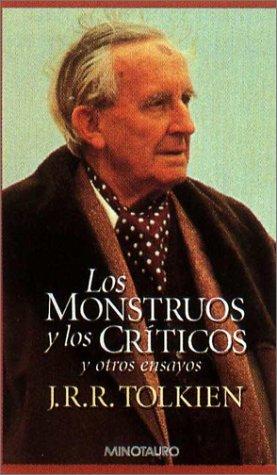 J. R. R. Tolkien: Los Monstruos y Los Criticos y Otros Ensayos (Hardcover, Spanish language, 1998, Minotauro)