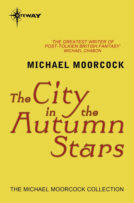 Michael Moorcock: The City In The Autumn Stars (EBook, 2014, SF Gateway)
