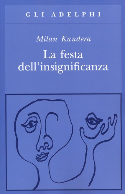 Milan Kundera: La festa dell'insignificanza (Paperback, Italian language, 2014, Adelphi)