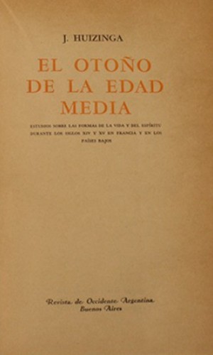 Johan Huizinga: El otoño de la Edad Media (Hardcover, Spanish language, 1947, Revista de Occidente Argentina)