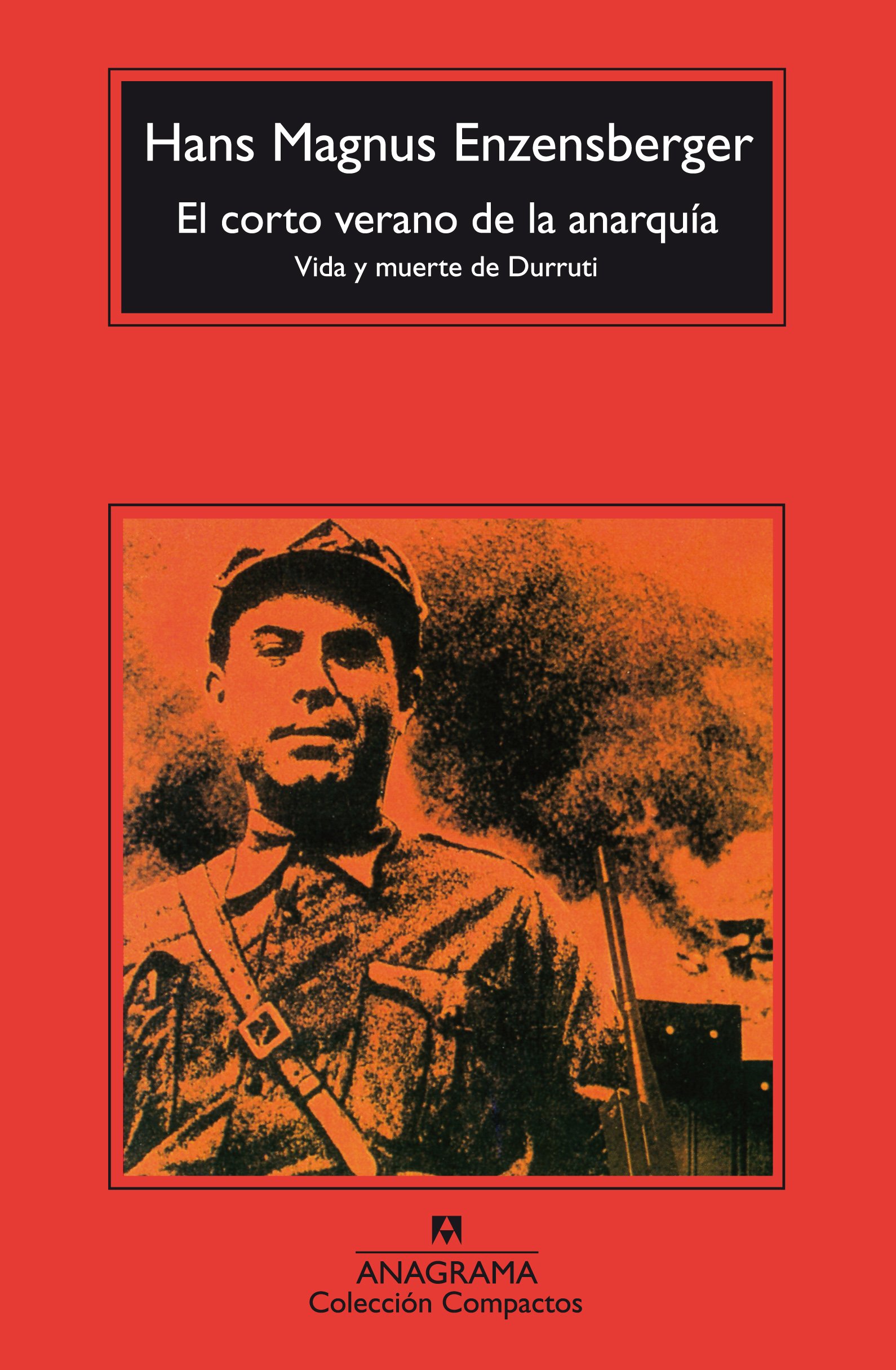 Hans Magnus Enzensberger: El Corto Verano de la Anarquia (Paperback, Spanish language, Anagrama)