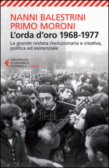 Nanni Balestrini, Primo Moroni: L'orda d'oro (Italian language, 1997, Feltrinelli)