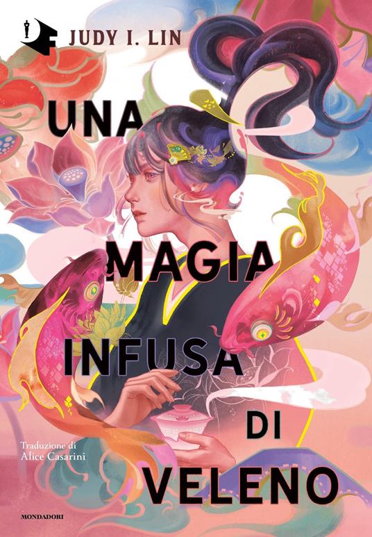 Judy I. Lin: Una magia infusa di veleno (Paperback, Italiano language, 2023, Mondadori)