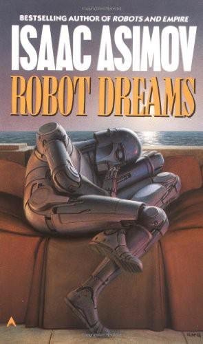 Isaac Asimov: Robot Dreams (Byron Preiss Visual Publications)