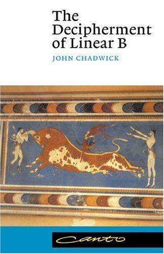John Chadwick: The decipherment of linear B (1990, Cambridge University Press)