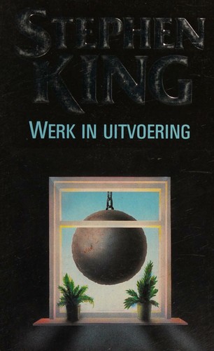 King, Stephen: Werk in uitvoering (Dutch language, 1988, Uitgeverij Luitingh)