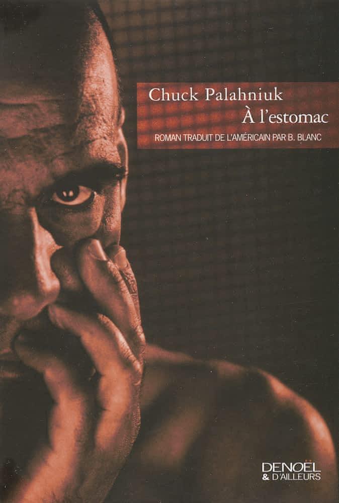 Chuck Palahniuk: À l'estomac (French language, 2006, Éditions Denoël)