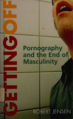 Jensen, Robert: Getting off (2007, South End Press)