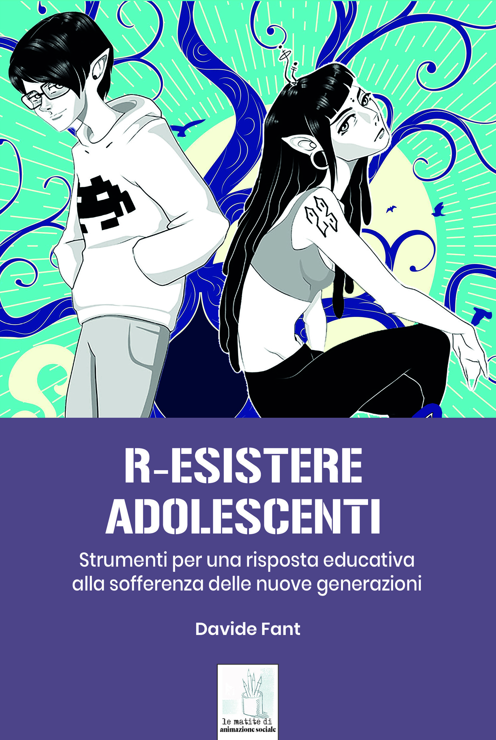 Davide Fant: R-esistere adolescenti (Paperback, Italiano language, 2024, Animazione Sociale)