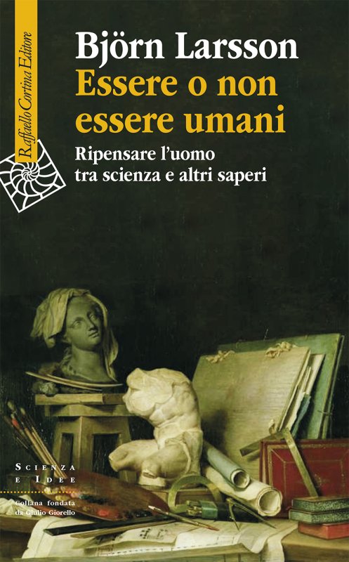 Björn Larsson: Essere o non essere umani (Italiano language, Raffaello Cortina Editore)
