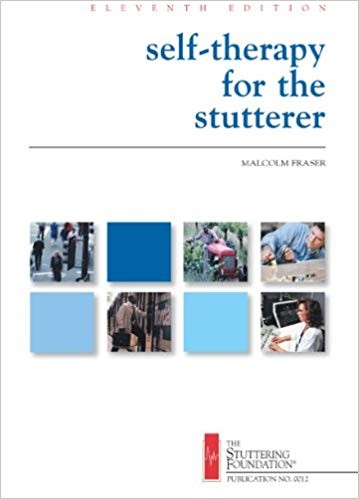 Malcolm Fraser: Self-therapy for the stutterer (2010, Stuttering Foundation of America)