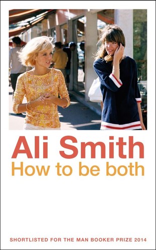 Ali Smith: How to Be Both (Paperback, 2014, Hamish Hamilton)