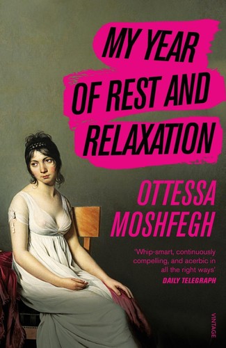 Ottessa Moshfegh: My Year of Rest and Relaxation (EBook, 2018, Penguin Random House)