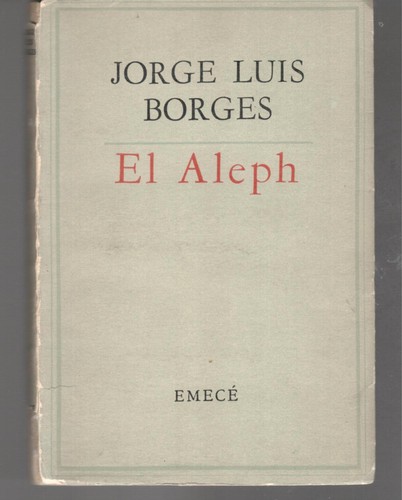 Jorge Luis Borges: El aleph (Spanish language, 1999, Galaxia Gutenberg, Círculo de Lectores)