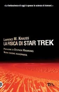Lawrence Maxwell Krauss: La fisica di Star Trek (Italian language, 2009)