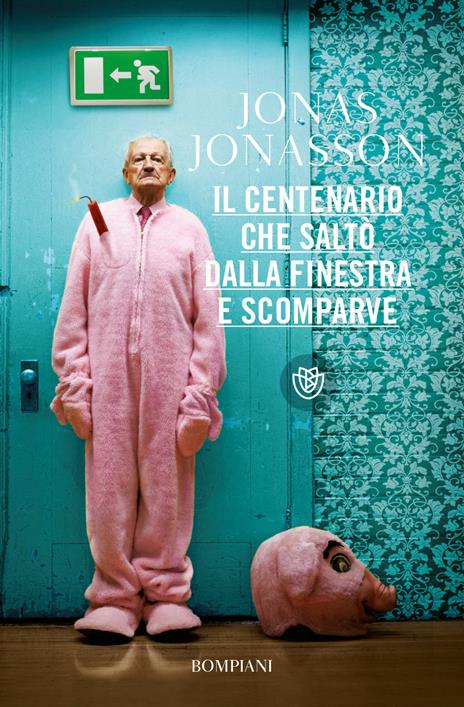 Jonas Jonasson: Il centenario che saltò dalla finestra e scomparve (Paperback, Italian language, 2018, Bompiani)