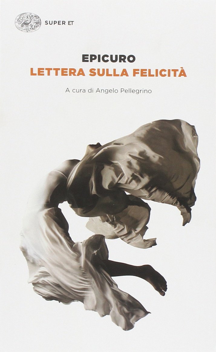 Epicuro: Lettera sulla felicità (2015, Einaudi)