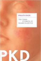 Philip Dick: The three stigmata of Palmer Eldritch (2011, Mariner Books)