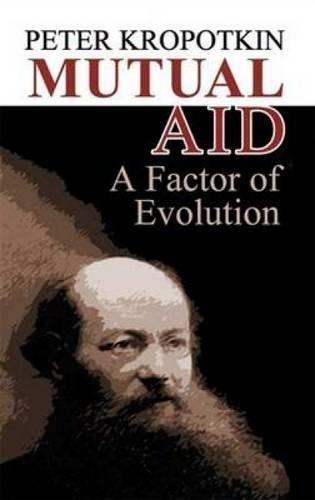 Peter Kropotkin: Mutual aid (2006)