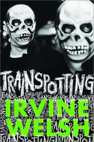 Irvine Welsh: Trainspotting (W. W. Norton & Company)