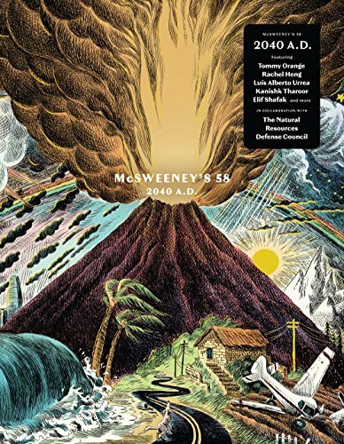 Tommy Orange, Dave Eggers, Elif Shafak, Luis Alberto Urrea, Claire Boyle, Wesley Allsbrook: McSweeney's Issue 58 (Hardcover, McSweeney's Quarterly Concern)