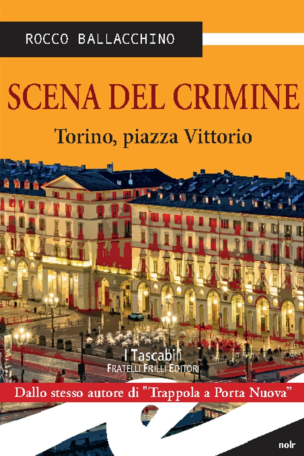 Rocco Ballacchino: Scena del crimine: Torino, piazza Vittorio (EBook, Italiano language, 2014, Fratelli Frilli)