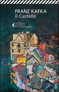 Franz Kafka: Il Castello (Paperback, Italian language, 2015, Feltrinelli)