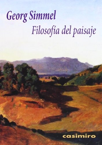 Georg Simmel: Filosofía del paisaje (Paperback, CASIMIRO, Casimiro Libros)