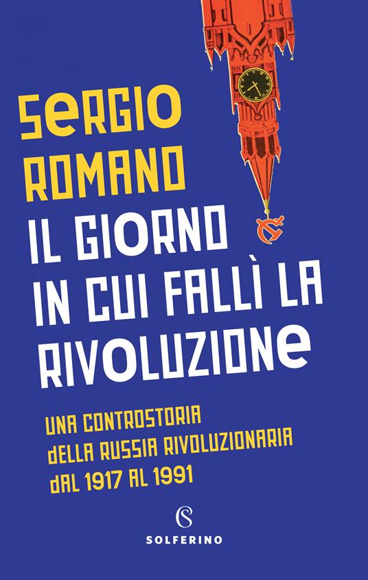 Sergio Romano: Il giorno in cui fallì la rivoluzione (Paperback, Solferino)