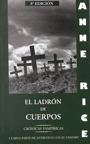 Anne Rice: El Ladron De Cuerpos (Paperback, Spanish language, Ediciones B)