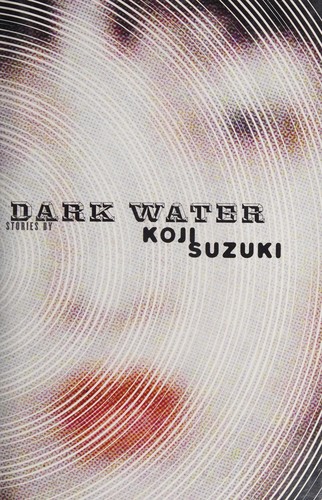 Kōji Suzuki: Dark water (2004, Vertical)