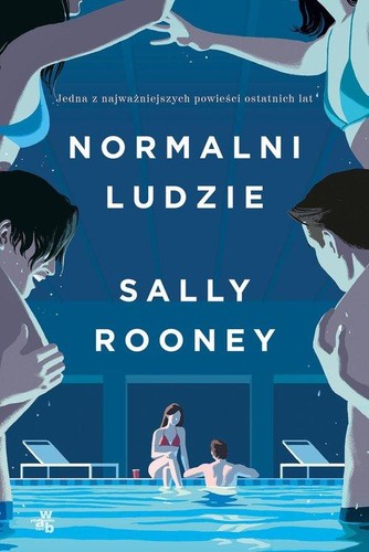 Sally Rooney, Alice Birch, Mark O'Rowe, Irene Aldasoro: Normalni ludzie (2022, W.A.B. - Grupa Wydawnicza Foksal)