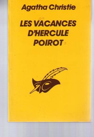 Agatha Christie: Les Vacances D'Hercule Poirot (Paperback, Paris: Librairie Des Champs-Elysees / Club Des Masques # 275 1979)