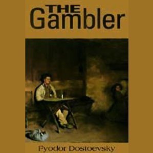 Fyodor Dostoevsky, Constance Garnett (translator), Walter Zimmerman: The Gambler (AudiobookFormat, 1981, Audible Studios)