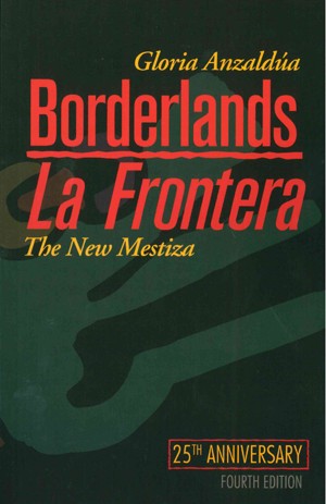 Gloria E. Anzaldúa: Borderlands/La Frontera (Paperback, Aunt Lute Books)