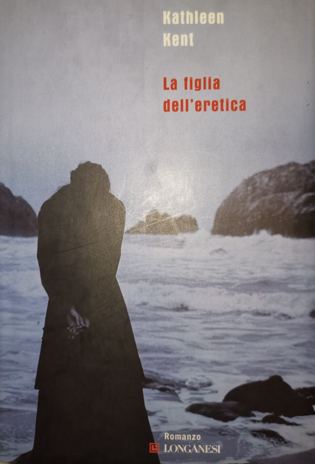 Kathleen Kent: La figlia dell'eretica (2008, Longanesi)