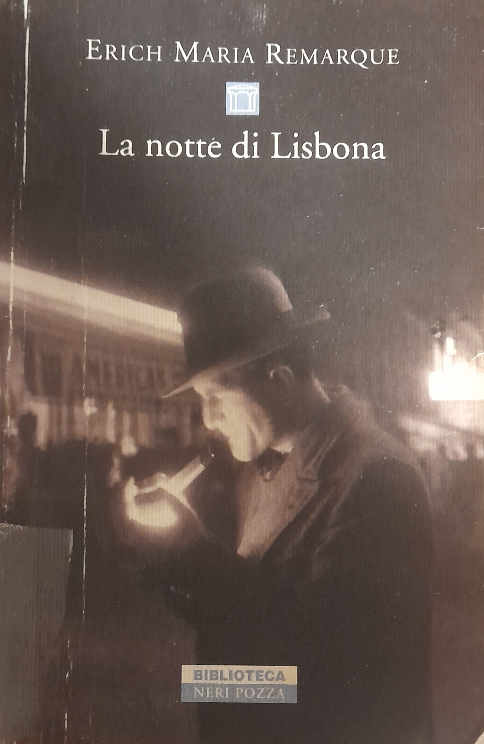 Erich Maria Remarque: La notte di Lisbona (Paperback, italiano language, 2015, Neri Pozza)