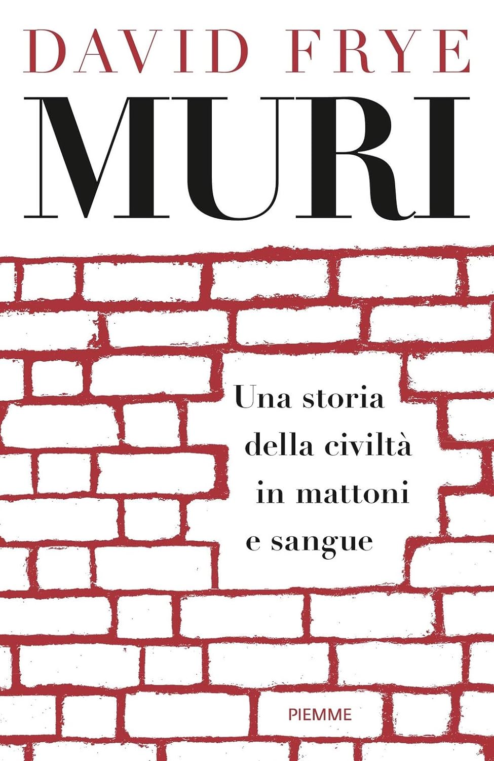 David Frye: Muri (Hardcover, Italiano language, 2019, Piemme)