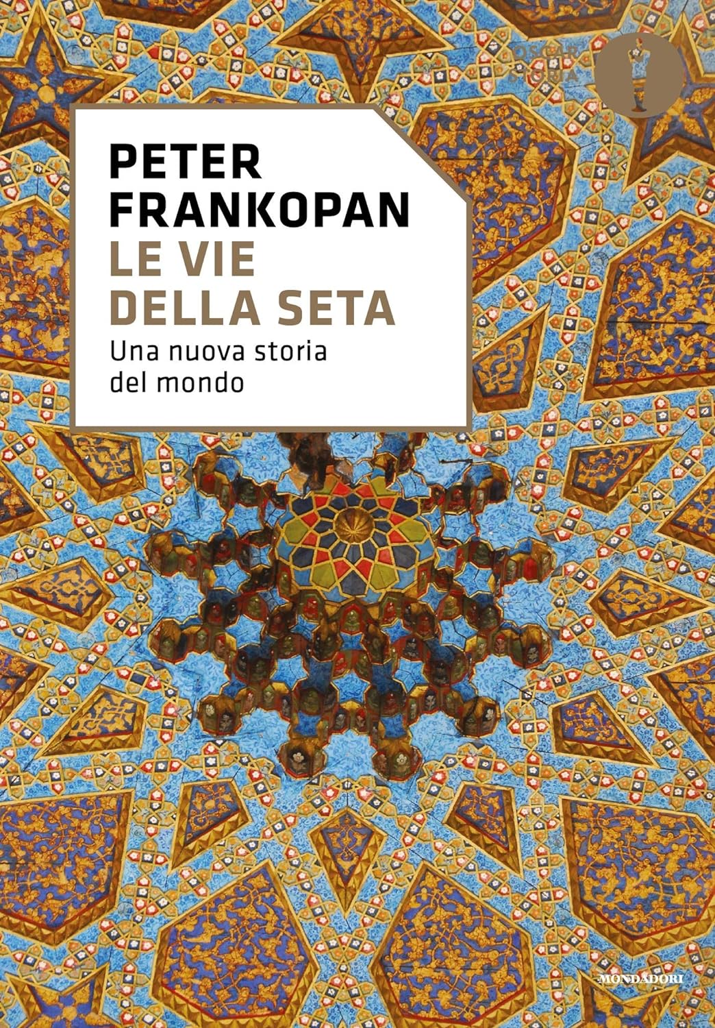 Peter Frankopan, Tullio Cannillo, Giovanni Zucca: Le vie della seta (EBook, Italiano language, 2017, Mondadori)