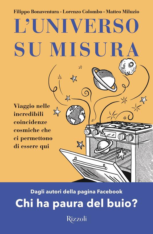 Filippo Bonaventura, Lorenzo Colombo, Matteo Miluzio: L'universo su misura (Paperback, Italiano language, 2021, Rizzoli)