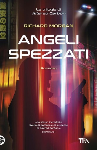 Richard Morgan: Angeli spezzati (Italian language, 2018, Tea, TEA)