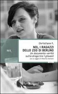 F. Christiane, R. Tatafiore, K. Hermann, H. Rieck, f-christiane: Noi, i ragazzi dello zoo di Berlino (Italian language, 2006)